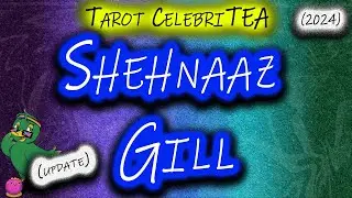 Tarot CelebriTEA - Shehnaaz Gill's Updated Tarot Card Reading