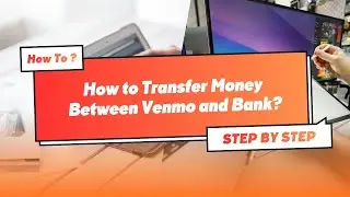 How to Transfer Money Between Venmo and Bank &mdash; Step-by-step