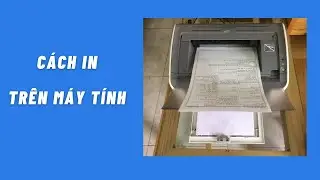 Cách In trên Máy Tính - Cho người mới bắt đầu