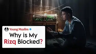 4 Hidden Sins Blocking Your Rizq (Sustenance) | Transformative Islamic Advice