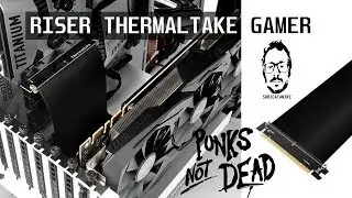 RISER THERMALTAKE 😎PONER VERTICAL LA GPU