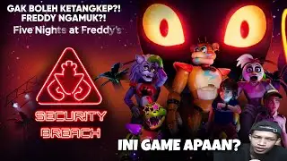 PERTAMA KALI MAIN FNAF! BISAKAH AKU NAMATIN GAME INI?!..SECURITY BREACH #3