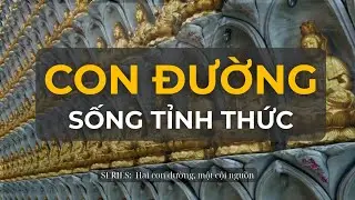 Tìm Hiểu Về Phật Pháp Thế Tục | Series Hai Con Đường, Một Cội Nguồn | Trí Tuệ Phật Học