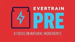 EVERTRAIN PRE | A Focus On Natural Ingredients