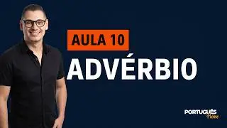 AULA 10   ADVÉRBIO