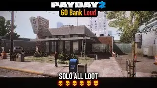PAYDAY 2 - GO Bank DSOD (Loud) Solo All Loot