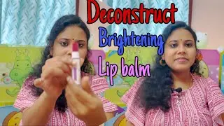Deconstruct Brightening lipbalm /Honest review ✅