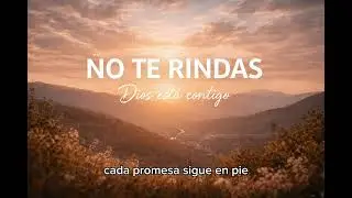 Alabanza Cristiana—No Te Rindas [Dios Esta Contigo]