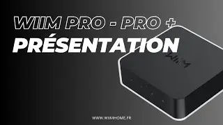Wiim Pro & Wiim Pro+ : La nouvelle r&eacute;f&eacute;rence pour l'audio connect&eacute; !
