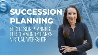 Upcoming Virtual Workshop: Succession Planning for Community Banks