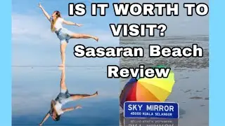 SKY MIRROR (SASARAN BEACH) KUALA SELANGOR MALAYSIA EXPERIENCE