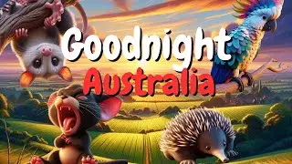 Australian Bedtime Stories: Good Night to Echidnas, Cockatoos, Possums, and Tasmanian Devils.