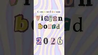 Comment faire son Vision Board 2026