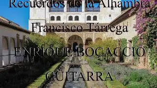 ENRIQUE BOCACCIO Guitarra -  FRANCISCO TÁRREGA:  Recuerdos de la Alhambra