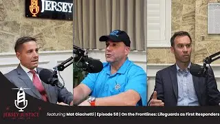 Jersey Justice w/Mat Giachetti | Episode 58 | On the Frontlines: Lifeguards as First Responders