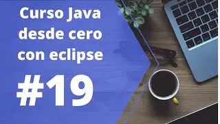 Tutorial Java desde cero eclipse 19 - Abstracción, clases abstractas e interfaces -Java from scratch