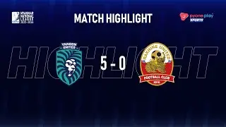 Match Highlights, Myanmar National League 2025-2026, YANGON UNITED FC 5 - 0 RAKHINE UNITED FC
