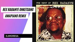 Bra Rex O nketsang(Amapiano) Sevenzo rex rabanye onketsang amapiano remix