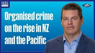 Steve Symon on the organised crime crisis gripping the Pacific