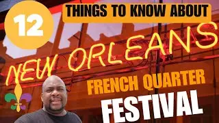 12 Things to know about French Quarter Festival
