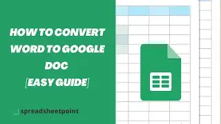 How to Convert Word to Google Doc [Easy Guide]