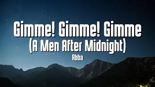 Abba- Gimme Gimme Gimme (A Man After Midnight) (Lyrics)