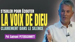 ÉCOUTER LA VOIX DE DIEU DANS L'ISOLATION || Pst Samuel PETERSCHMITT.