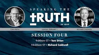 Truth in Love 2026 Conference Session 4 | Tom Drion & Richard Caldwell