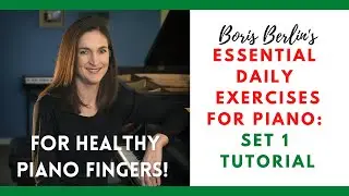 Supercharge Your Piano Technique With The Best Piano Finger Exercises | Boris Berlin Set 1
