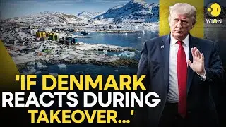 'Greenland Not For Sale': Trump Threatens Military Takeover of Greenland | WION Originals