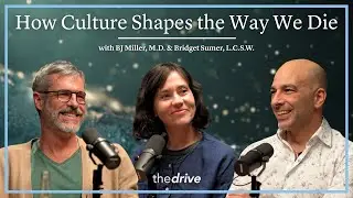 How Culture Shapes the Way We Die | with BJ Miller, M.D. & Bridget Sumer, L.C.S.W.