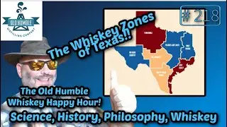What are the whiskey zones of Texas? | Old Humble Happy Hour | Episode 218