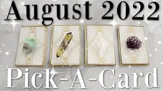 August 2022 Prediction - Whats Happening For You? (PICK A CARD)