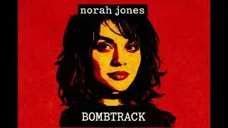 Bombtrack - Norah Jones (rage against the machine cover) 