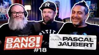 BANG! BANG! #18 - Avec Pascal Jaubert