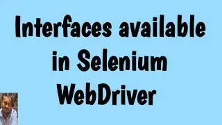Selenium Interview Questions - 5 | Interfaces available in Selenium WebDriver