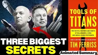 Tools of Titans an Animated Summary  - Three Biggest Secrets