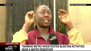 Tshwane Metro investigates blasting activities near a water reservoir