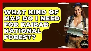 What Kind Of Map Do I Need For Kaibab National Forest? - Exploring Campgrounds
