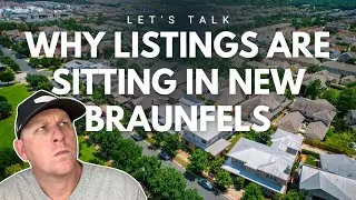Why Some Homes Aren&rsquo;t Selling in New Braunfels Right Now