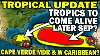 Tropical Update, Tropics Come Alive Later in September? Watching Cape Verde MDR Atlantic & Caribbean