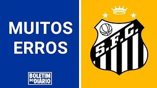 Boletim do Di&aacute;rio - Sucesso de erros pode levar o Santos ao rebaixamento