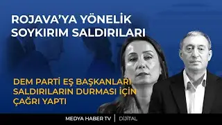 DEM PARTİ EŞ BAŞKANLARI'NDAN ROJAVA'YA Y&Ouml;NELİK SALDIRA DAİR A&Ccedil;IKLAMA