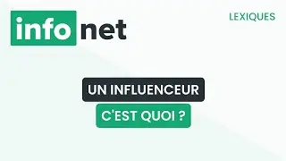 Un influenceur, c'est quoi ? (définition, aide, lexique, tuto, explication)