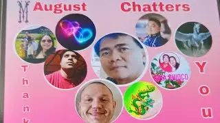 AUGUST  SUPER CHATTERS  AND SUPER  THANK'S THANK you #MARGIE TV 