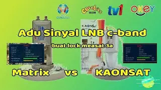 Adu sensitive signal LNB c band matrix vs kaonsat di satelite measat 3a