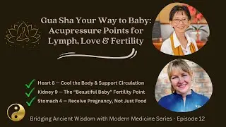Gua Sha Your Way to Baby: Acupressure Points for Lymph, Love & Fertility