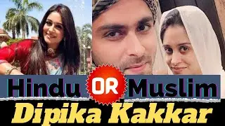 Dipika Kakkar Biography , Lifestyle , Lovestory , Divorce , Unknown Facts &  | #dipikakiduniya