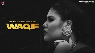 Waqif (Official Video) Simiran Kaur Dhadli | Gurjant Panesar | Nixon | Gaddmi Gayika EP 2022