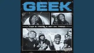 Geek (feat. Set Da Trend)